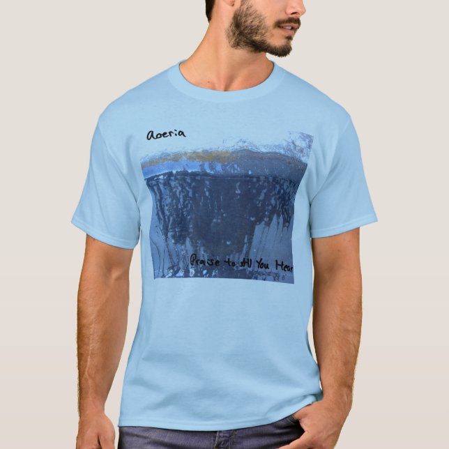 Lob zu allen hören Sie T - Shirt (Vorderseite)