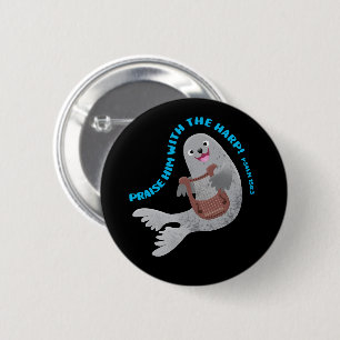 Lobe süße Seehund-Schrift Bibelvers Psalm Button
