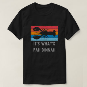 Lobster Es ist, was Fah Dinnah Funny ist T-Shirt