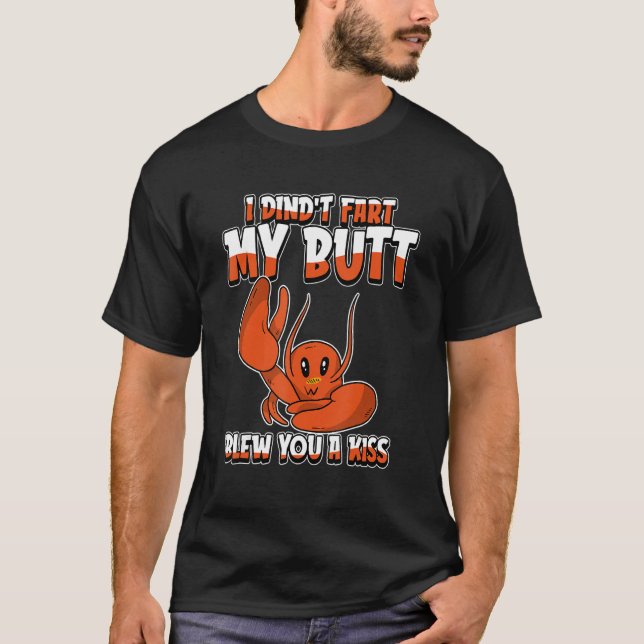 Lobster Humor  Seafood I Didnt Fart My Butt Blew Y T-Shirt (Vorderseite)