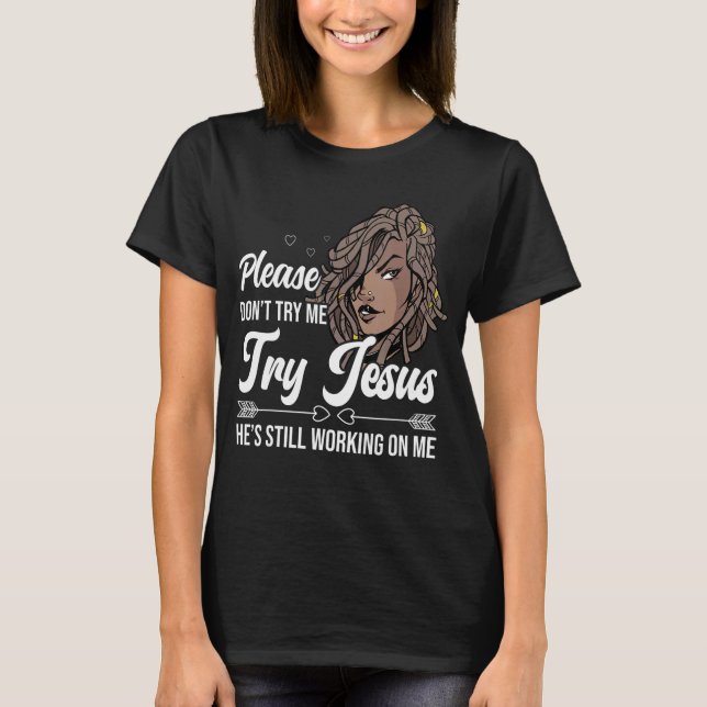 Locd Vibes Locs, darunter Try Me Try Jesus Loc d'H T-Shirt (Vorderseite)