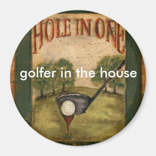 Loch-in-Ein-Plakate [1], Golfspieler im Haus Magnet