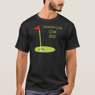 Loch in einem Club 2022 Golfspielen T-Shirt