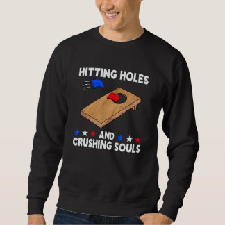 Löcher treffen und Seelen zermalmen Cornhole-Team Sweatshirt