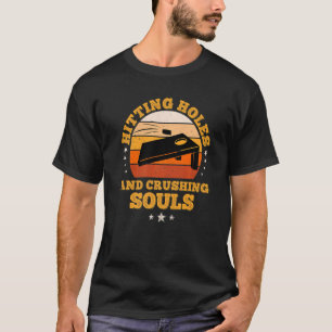 Löcher treffen und Seelen zerquetschen Retro Vinta T-Shirt