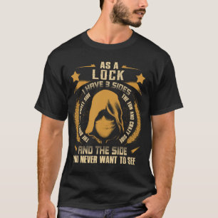 LOCK - Ich habe 3 Seiten, die Sie nie Gewollt habe T-Shirt
