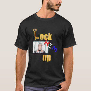 LOCK IHM UP gegen Trump 45 Demokraten lustige Amts T-Shirt