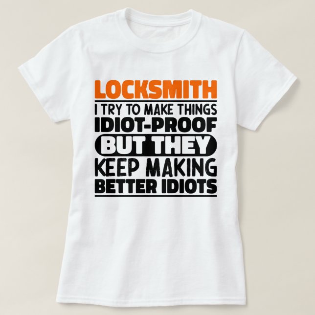 Locksmith ich versuche, Dinge zu Lustigen Sprüchen T-Shirt (Design vorne)