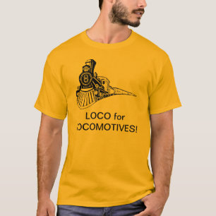 Loco für Lokomotiven T-Shirt