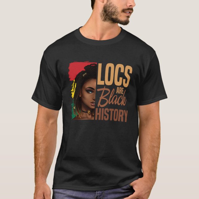Locs Are Black History BHM Afro Dreadlocks Hair Wo T-Shirt (Vorderseite)