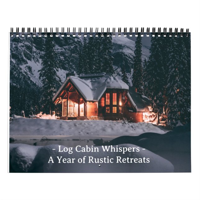 Log Cabin Whispers: A Year of Rustic Retreats  Cal Kalender (Titelbild)
