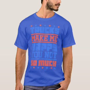 Log Truck Driver - LKW machen mich glücklich - Tow T-Shirt