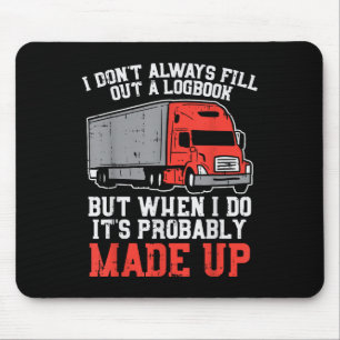 Logbuch nicht immer, wenn ich LKWs fertig gemacht Mousepad