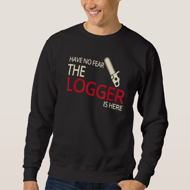 Logger Estimated Arborist Logger Tree Trimmer Sweatshirt (Vorderseite)