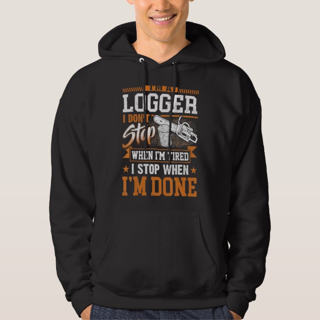 Logger Ich höre nicht auf, wenn ich müde bin Lumbe Hoodie (Vorderseite)