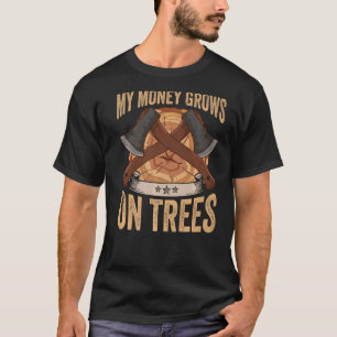 Logger mein Geld wächst auf Bäumen Papa Lumberjack T-Shirt