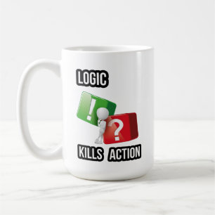 "Logic Kills Action" - Macher-Mentalität, Streetwe Kaffeetasse