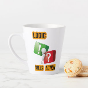 "Logic Kills Action" - Macher-Mentalität, Streetwe Milchtasse