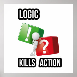 "Logic Kills Action" - Macher-Mentalität, Streetwe Poster