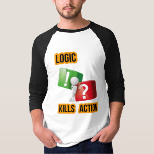 "Logic Kills Action" Macher-Mentalität, Streetwear T-Shirt