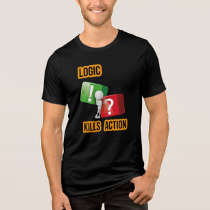 "Logic Kills Action" Macher-Mentalität, Streetwear Tri-Blend Shirt