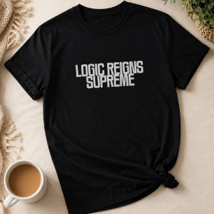 Logik regiert supreme Analytischer Denker Design T-Shirt