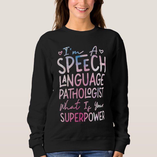 Logopäde Therapieassistent SLP Ich Bin Ein Sprech Sweatshirt (Vorderseite)