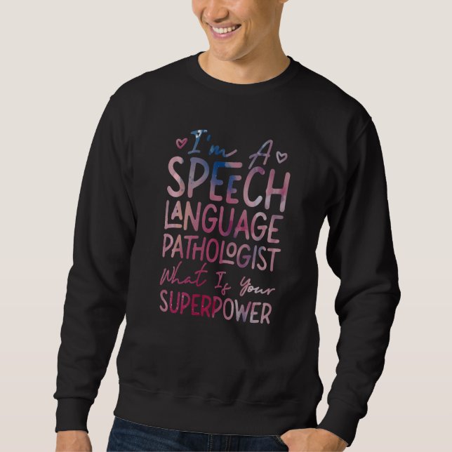Logopäde Therapieassistent SLP Ich Bin Ein Sprech Sweatshirt (Vorderseite)