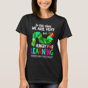 Logopäde Wir sind hungrig nach Lernen Raupe T-Shirt