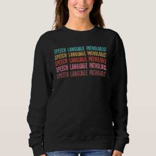 Logopädie Sprachtherapeut Pathologe Sweatshirt