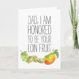 Loin Fruit Funny Vatertag Karte