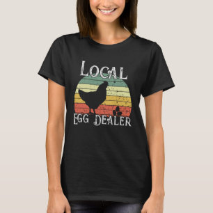 Lokale Eierhändler Huhn Lokale Eierhändler Küken T-Shirt