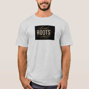 Lokale Root T's für alle Altersgruppen T-Shirt