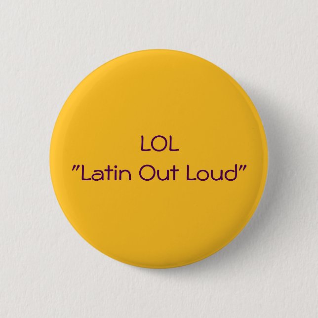 LOL Latein heraus laut Button (Vorderseite)