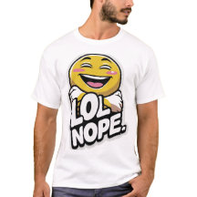 LOL Nope - Laughing Emoji Attitude Sticker T - Shi