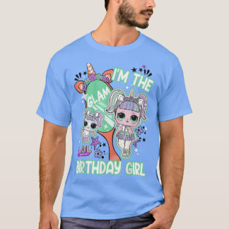 LOL Überraschung, dass ich das Glam Birthday Girl  T-Shirt