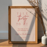 LOLA 30. Geburtstag, sprechen dreißig zu mir Willk Poster<br><div class="desc">Die Kollektion Lola besticht durch moderne Eleganz mit eleganten Linien und zeitgenössischer Typografie. Seine femininen Untertöne sind wunderschön mit einer kühlen Aussage ausgeglichen und machen ihn zu einer idealen Wahl für die lebendige und moderne Braut.</div>
