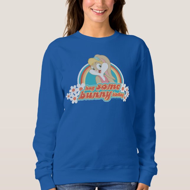 Lola Bunny umarmen heute etwas Bunny Sweatshirt (Vorderseite)