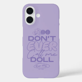 Lola "Nenn mich nie Puppe" iPhone 16 Hülle