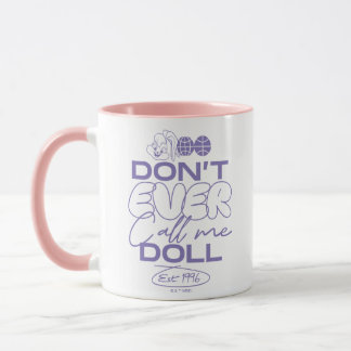 Lola "Nenn mich nie Puppe" Tasse