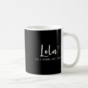 Lola wie eine Oma nur Cooler Muttertagssonne Kaffeetasse