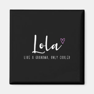 Lola wie eine Oma nur Cooler Muttertagssonne Magnet