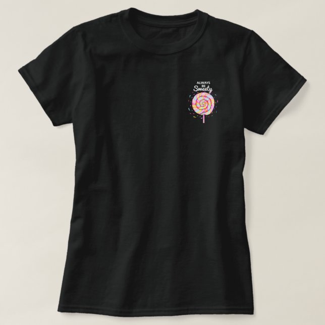 Lollipop Candy Caramel Drops immer Sweety T-Shirt (Design vorne)