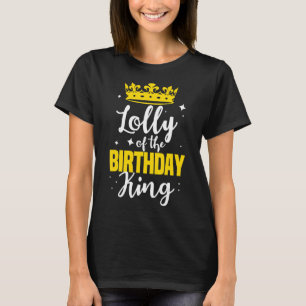 Lolly vom Geburtstag König Party Krone Bday Celebr T-Shirt