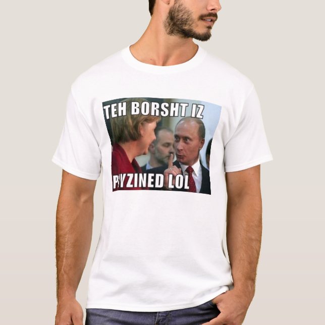 LolPutin "das Borsht wird vergiftet " T-Shirt (Vorderseite)