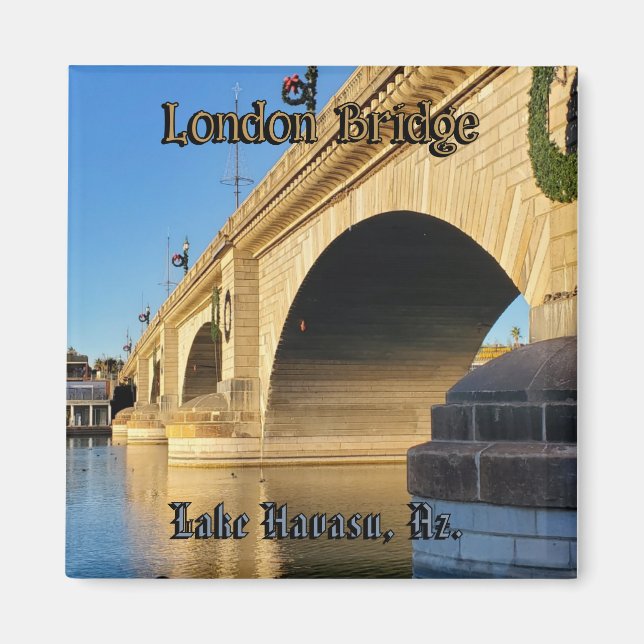 London Bridge Lake Havasu Magnet (Vorne)