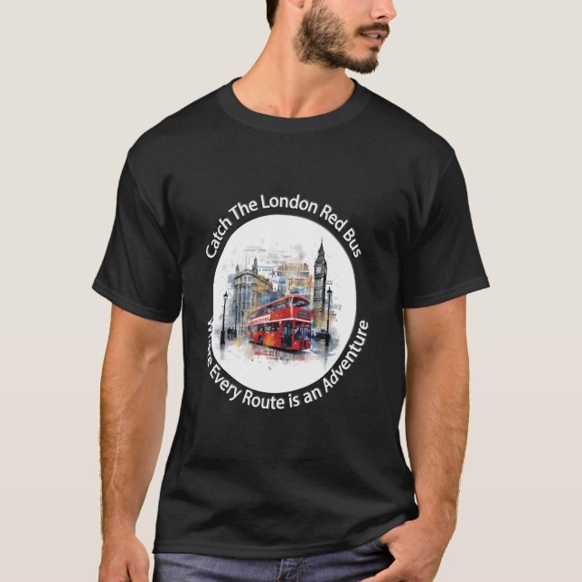 London England Souvenir Catch the London Red Bus T T-Shirt (Vorderseite)
