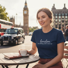 London ruft und ich muss gehen T-Shirt
