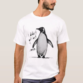 Lone Penguin – I Didn’t Get Lost, I Chose T-Shirt