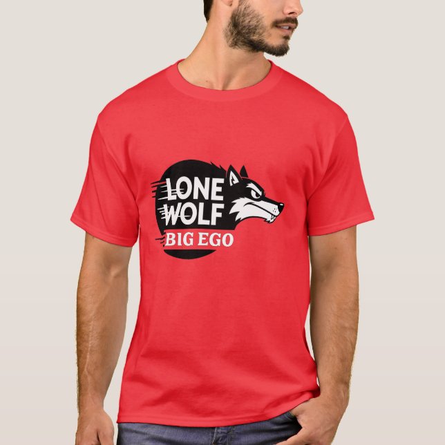 Lone wolf big ego T-Shirt (Vorderseite)